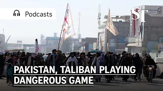 Pakistan, Taliban playing dangerous game | Asian Insider Podcast