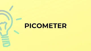 What is the meaning of the word PICOMETER?