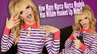 How Many Marco Marco Models Has Willam Hooked Up With!? | Marco Marco