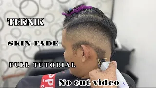 TEKNIK DAN CARA MEMBUAT SKIN FADE - FULL TUTORIAL BARBER