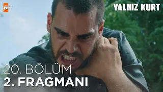 Yalnız Kurt 20. Bölüm 2.Fragmanı | Sezon Finali @atvturkiye​