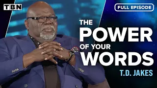 T.D. Jakes: Your Words Can Change the World | FULL EPISODE | Praise on TBN