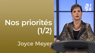 Choisir nos priorités (1/2) - Joyce Meyer - Maîtriser mes pensées