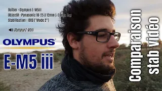 TOUTES les stabilisations en vidéo : Olympus E-M5 iii (mode 1, mode 2, OIS, objectifs Panasonic)