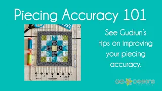 Piecing Accuracy 101 ~ Quilting tutorial from GE Designs