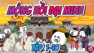 Mộng Hồi Đại Minh Tập 1 - 10 | Lim Lim