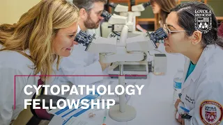 Cytopathology Fellowship at Loyola Medicine