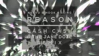 Nervo & Hook N Sling - Reason (Cash Cash & The Jane Doze Remix)