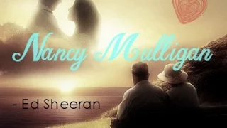 👫 Nancy Mulligan - Ed Sheeran 中文字幕 (剪輯版) 👫