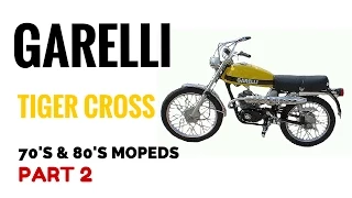 Garelli Tiger Cross Moped 70's & 80's Motorcycles Part 2