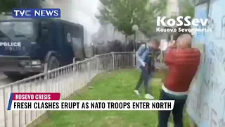 Fresh Clashes Erupt as NATO Troops Enter Kosovo
