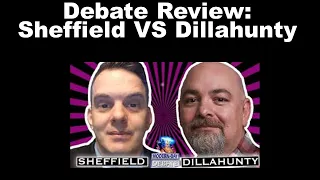 Sheffield Vs. Dillahunty DEBATE Review