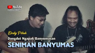 Dedy Pitak ~ SENIMAN BANYUMAS [Official Music Video] Lagu Ngapak Banyumasan @dpstudioprod