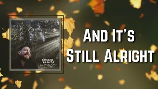 Nathaniel Rateliff - And Its Still Alright (Lyrics)