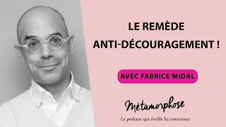 #457 Fabrice Midal : Le remède anti-découragement !