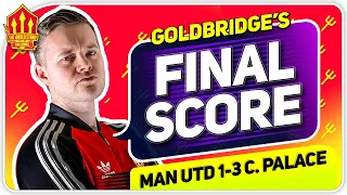 Goldbridge! Manchester United 1-3 Crystal Palace Match Reaction