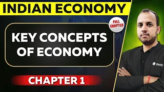 Key Concepts of Economy FULL CHAPTER | Indian Economy Chapter 1 |  UPSC Preparation