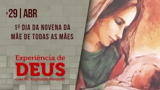 Experiência de Deus | 29-04-2021 | 1º Dia da Novena da Mãe de Todas as Mães