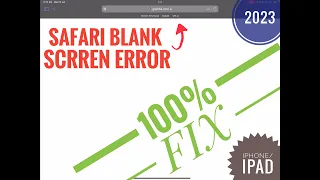 Safari BLANK SCREEN Error : 100% FIX 2023 : iPhone/iPad