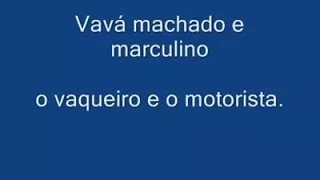 Vavá machado e Marcolino  o vaqueiro e o motorista