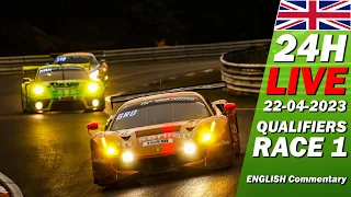 LIVE: Nürburgring 24h Qualifiers RACE 1 | 🇬🇧 ADAC TOTALENERGIES 24H NÜRBURGRING 2023