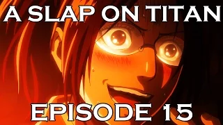 A SLAP ON TITAN 15: The Depths of Madness