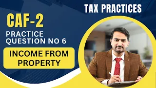 CAF 2 | Practices Question 6 | Income From Property | Tax Practices