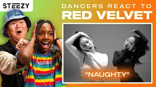 Dancers React To Red Velvet - IRENE & SEULGI - Naughty | STEEZY.CO