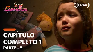 Mi Esperanza 17/07/2018 - Cap 1 - 5/5 - Gran Estreno