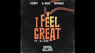 XZIBIT, B-REAL, DEMRICK (SERIAL KILLERS) - I FEEL GREAT FT. DJ QUIK