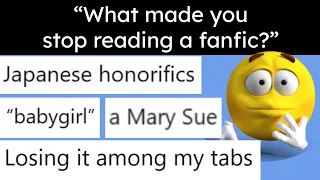 "Why'd you stop reading a fanfic halfway through?" (r/FanFiction)