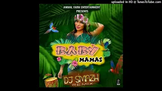 Baby Mamas - DJ Smazh Remix (2023) (Animal Farm Entertainment Presents)