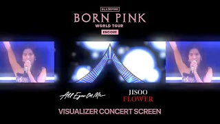 All Eyes On Me/Flower - JISOO [BORNPINK WORLD TOUR ENCORE] (REMASTERER) Visualizer Concert Screen