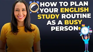 How To Plan Your English Study Routine As A Busy Person