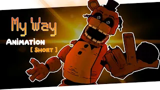 MY WAY ▶ FNF SILLY BILLY [FNAF SHORT ANIMATION]