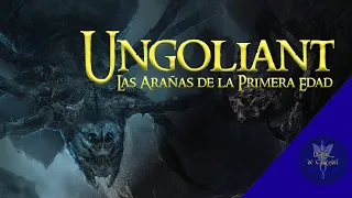 La vida de UNGOLIANT | Las arañas de la PRIMERA EDAD