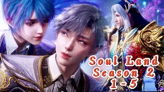 Soul Land S2 1-5 Huo Yuhao becomes the son of fate! Meet Tang Wutong, the daughter of Tang San