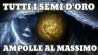 TUTTI I SEMI D'ORO AMPOLLE CARICHE AL MASSIMO - GOLDEN SEED - ELDEN RING - GUIDA GAMEPLAY ITA