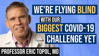COVID Delta Variant: Booster Shots, Nasal Vaccine, Rapid Testing, with Eric Topol, MD