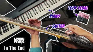 In The End - Linkin Park (Piano + Guitar + Loop Pedal) // POV
