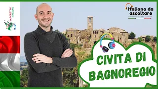 Italiano da ascoltare #2: CIVITA DI BAGNOREGIO | Esercizio di comprensione dell'italiano