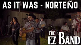 As It Was - Norteño - EZ Band EN VIVO 4k