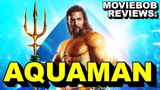 MovieBob Reviews: Aquaman