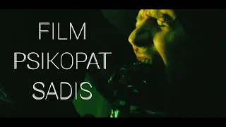 FILM PSIKOPAT SADIS  TERBARU MENEGANGKAN