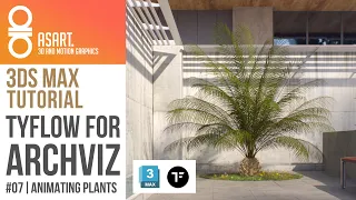 tyFLOW for ARCHVIZ - Tutorial Series - Part 07 / Animating Plants