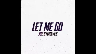 Joe Bygraves - Let Me Go [Official Lyric Video]