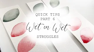 Watercolour Tips Part 6: Wet On Wet Struggles