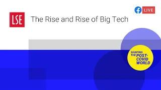 The Rise and Rise of Big Tech | LSE Online Event