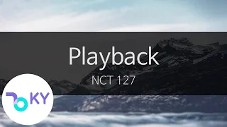 Playback - NCT 127(엔씨티 127) (KY.95812) / KY Karaoke