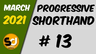 # 13 | 100 wpm | Progressive Shorthand | March 2021